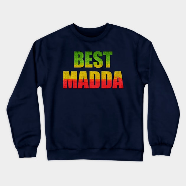 Best Madda, Jamaica, Mothers Day Crewneck Sweatshirt by alzo